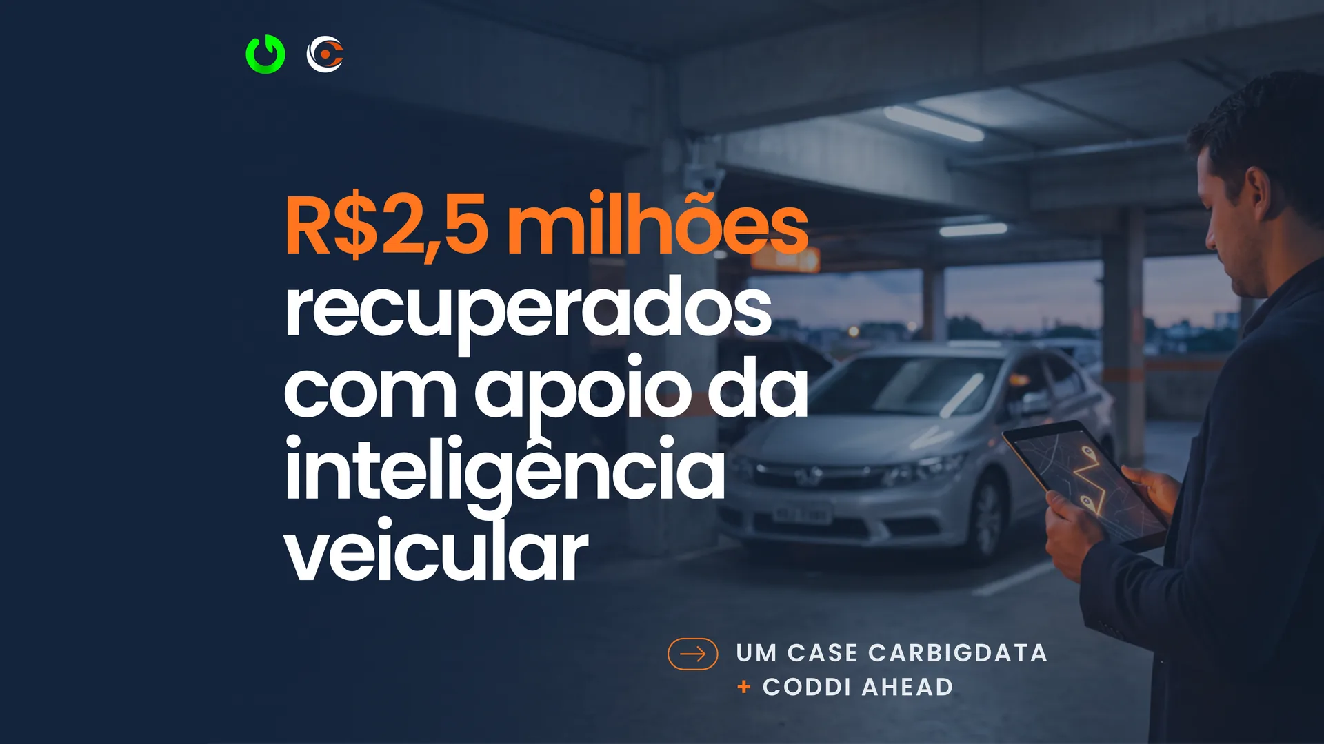 Consultoria de recuperação veicular: como a Coddi Ahead chegou a R$ 2,5 milhões recuperados