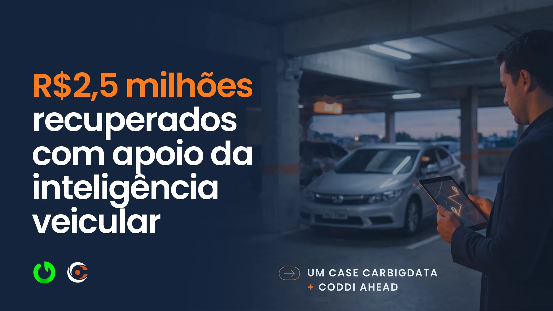 Consultoria de recuperação veicular: como a Coddi Ahead chegou a R$ 2,5 milhões recuperados
